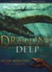Dragons of the Deep: Ocean Monsters Past & Present
