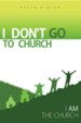 I Don't Go to Church: (I Am the Church) - eBook