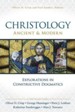 Christology, Ancient and Modern: Explorations in Constructive Theology