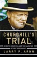 Churchill's Trial: Winston Churchill and the Salvation of Free Government - eBook