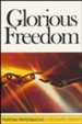 Glorious Freedom: The Exellency of the Gospel Above the Law