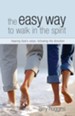 Easy Way to Walk in the Spirit: Hearing God's Voice, Following His Direction - eBook