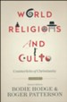 World Religions and Cults, Volume 1: Counterfeits of  Christianity