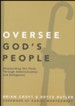 Oversee God's People: Shepherding the Flock Through Administration and Delegation