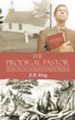 The Prodigal Pastor: The True Story of a Lost Shepherd Finding His Way Home - eBook