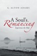 A Soul's Romancing: Experience the Holy - eBook