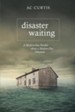 Disaster Waiting: A Modern Day Parable about a Modern Day Dilemma - eBook