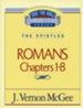 Romans Chapters 1-8: Thru the Bible Commentary Series