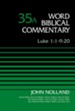 Luke 1: 1-9:20: Word Biblical Commentary, Volume 35A [WBC]