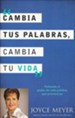 Cambia Tus Palabras, Cambie Tu Vida: Entender el Poder  de Cada Palabra que Disces, Change Your Words, Spanish