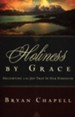 Holiness by Grace: Delighting in the Joy That Is Our Strength