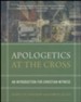 Apologetics at the Cross: An Introduction for Christian Witness
