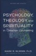 Psychology, Theology, and Spirituality in Christian Counseling (Revised and Updated)