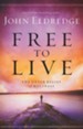 Free to Live: The Utter Relief of Holiness