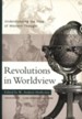 Revolutions in Worldview: Understanding the Flow of Western Thought