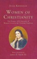 Women of Christianity: The Pioneer 1852 Narrative of Women's  Lives in the Christian Tradition