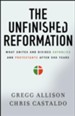 The Unfinished Reformation: What Unites and Divides Catholics and Protestants After 500 Years