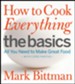 How to Cook Everything: The Basics: All You Need to Make Great Food-With 1,000 Photos