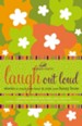 Laugh out Loud: Stories to Touch Your Heart and Tickle Your Funny Bone - eBook