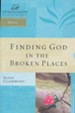 Finding God in the Broken Places, Women of Faith Study Guide Series