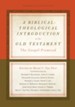 A Biblical-Theological Introduction to the Old Testament: The Gospel Promised