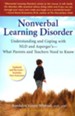 Nonverbal Learning Disorder: Understanding and Coping with NLD and Asperger's