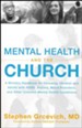 Mental Health and the Church: Ministry Handbook for  Including Children and Adults with ADHD, Anxiety, Mood  Disorders and Other Common Mental Health Conditions