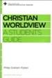 Christian Worldview: A Student's Guide