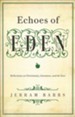 Echoes of Eden: Reflections on Christianity, Literature, and the Arts