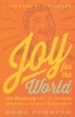 Joy for the World: How Christianity Lost Its Cultural Influence and Can Begin Rebuilding It