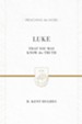 Luke: That You May Know the Truth Updated 2 Volumes in 1 (Preaching the Word)