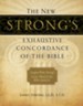 The New Strong's Exhaustive Concordance of the Bible, Large-Print Edition