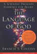 The Language of God: A Scientist Presents Evidence for Belief