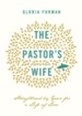 The Pastor's Wife: Strengthened by Grace for a Life of Love