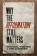 Why the Reformation Still Matters