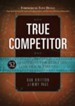 True Competitor: 52 Devotions for Coaches, Athletes, Coaches, & Parents