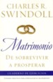 Matrimonio: De Sobrevivir a Prosperar, Cuaderno de Ejercicios (Marriage: From Surviving to Thriving Workbook)