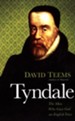 Tyndale: The Man Who Gave God an English Voice