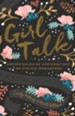 Girl Talk: Mother-Daughter Conversations on Biblical Womanhood / New edition