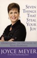 Seven Things That Steal Your Joy: Overcoming The Obstacles To Your Happiness