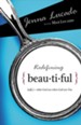 Redefining Beautiful: What God Sees When God Sees You - eBook