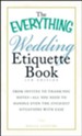 The Everything Wedding Etiquette Book: From Invites to Thank-you Notes