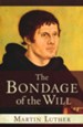 The Bondage of the Will [Hendrickson Publishers]