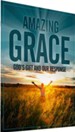 Amazing Grace: God's Gift and Our Response