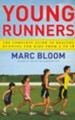 Young Runners: The Complete Guide to Healthy Running for Kids from 5 to 18