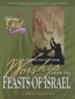 Life Principles for Worship from the Feasts of Israel