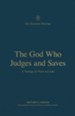 The God Who Judges and Saves: A Theology of 2 Peter and Jude