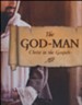 The God-Man: Christ in the Gospels Student Manual