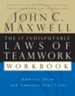 The 17 Indisputable Laws of Teamwork Workbook: Embrace Them and Empower Your Team - eBook