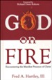 God On Fire: Encountering the Manifest Presence of Christ